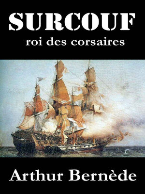 cover image of Surcouf, roi des corsaires, roman d'aventures